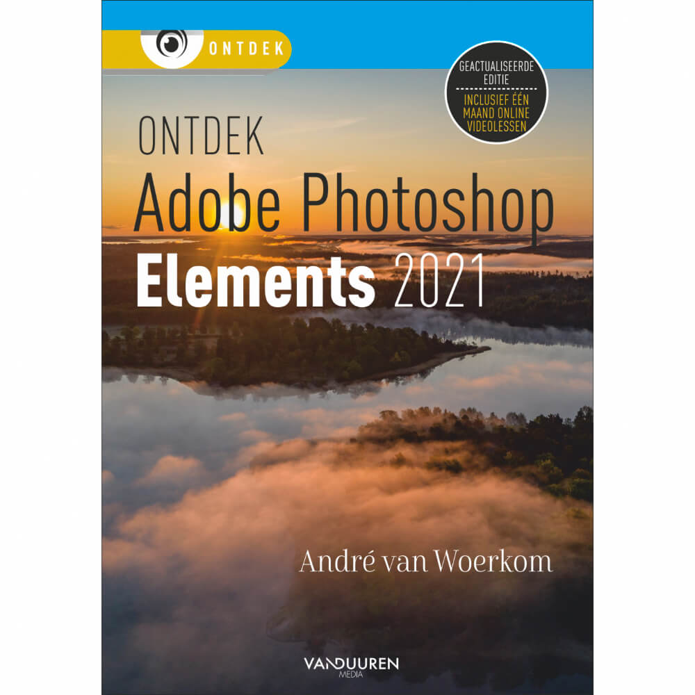 André van Woerkom: Ontdek Photoshop Elements 2021